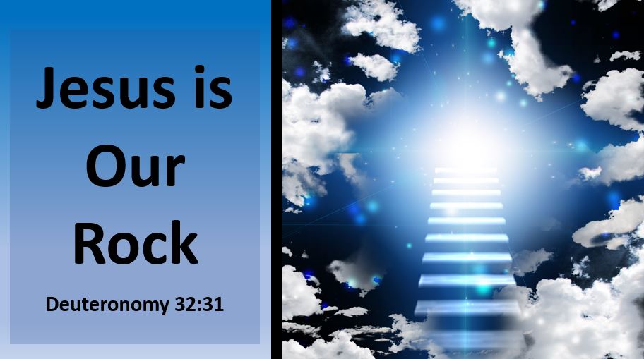 Jesus is Our Rock -- Deuteronomy 32:31