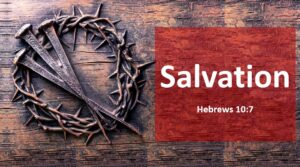 Salvation -- Hebrews 10:7