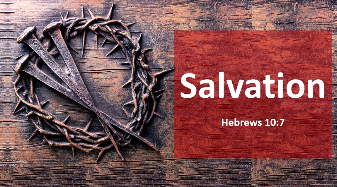 Salvation — Hebrews 10:7