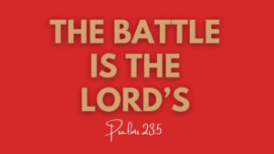 The Battle is the Lord's