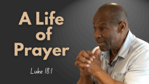 A Life of Prayer