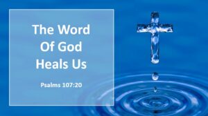 The Word of God Heals Us
