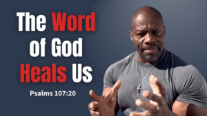The Word of God Heals Us