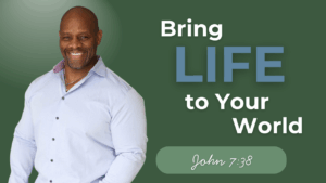 Bring Life To Your World