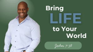 Bring Life To Your World