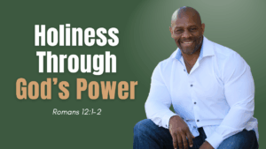 Holiness Through God's Power
