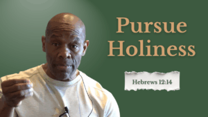 Pursue Holiness