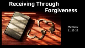 Recieving through forgiveness