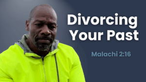 Divorcing Your Past